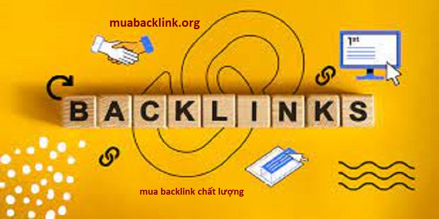 Mua Backlink từ website hàng đầu giúp tăng cường sự hiện diện